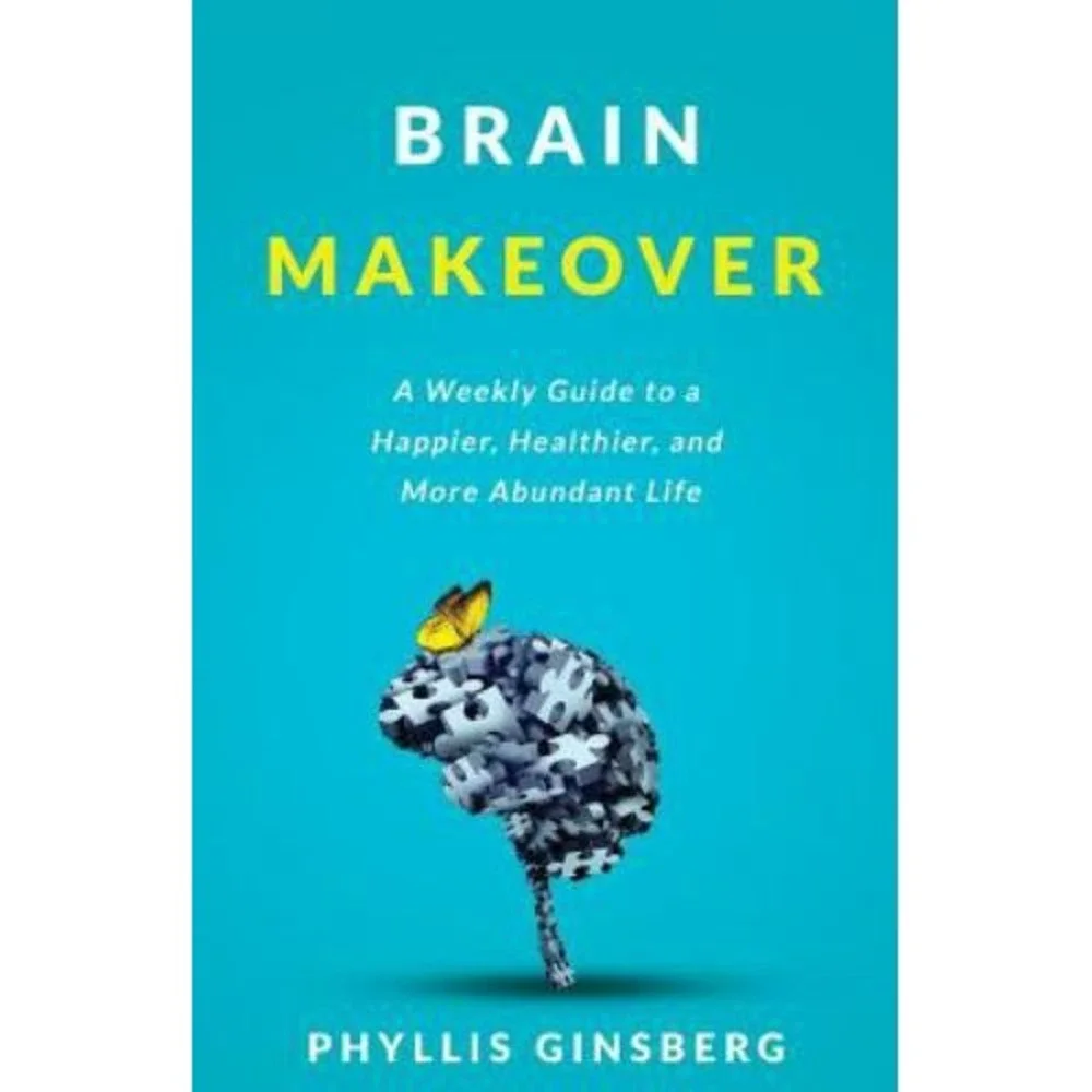 Brain Makeover: A Weekly Guide to a Happier, Healthier and More‎ Abundant Life